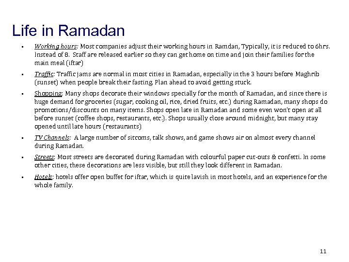 Life in Ramadan • Working hours: Most companies adjust their working hours in Ramdan,