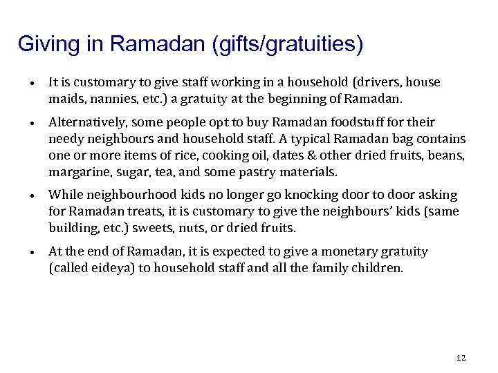 Giving in Ramadan (gifts/gratuities) • It is customary to give staff working in a