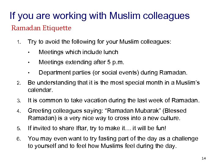 If you are working with Muslim colleagues Ramadan Etiquette 1. Try to avoid the