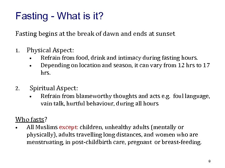 Fasting - What is it? Fasting begins at the break of dawn and ends