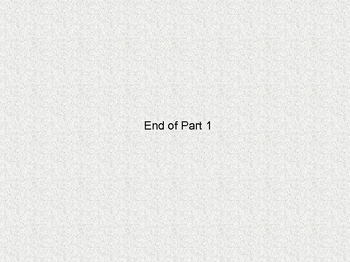 End of Part 1 