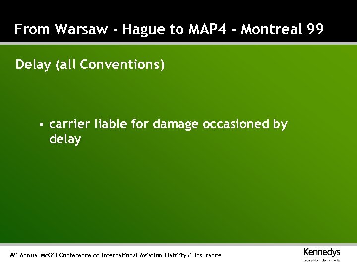 From Warsaw - Hague to MAP 4 - Montreal 99 Delay (all Conventions) •