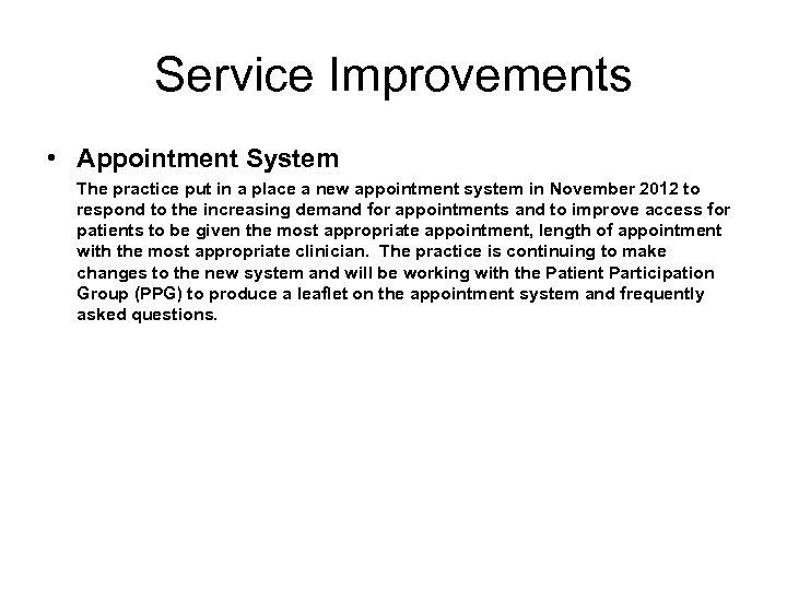 Service Improvements • Appointment System The practice put in a place a new appointment