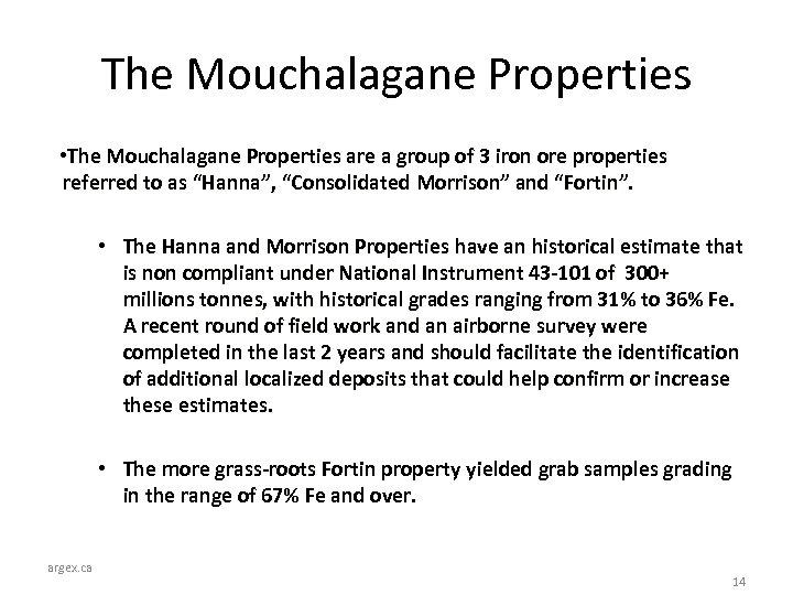 The Mouchalagane Properties • The Mouchalagane Properties are a group of 3 iron ore