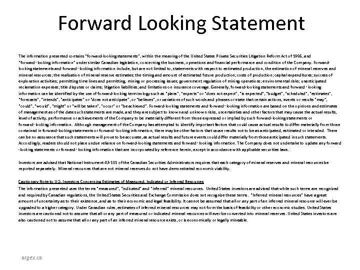 Forward Looking Statement The information presented contains “forward-looking statements”, within the meaning of the
