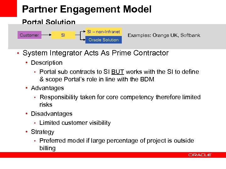 Partner Engagement Model Portal Solution Customer SI SI – non-Infranet Oracle Solution Examples: Orange