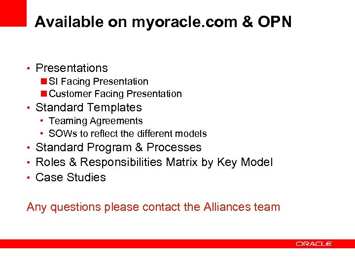 Available on myoracle. com & OPN • Presentations n SI Facing Presentation n Customer