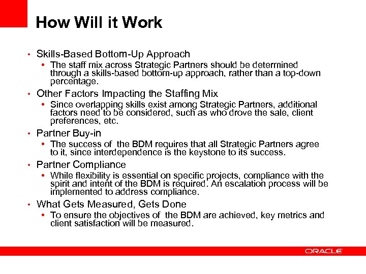 How Will it Work • Skills-Based Bottom-Up Approach • The staff mix across Strategic