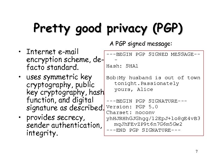 Pretty good privacy (PGP) A PGP signed message: • Internet e-mail ---BEGIN PGP SIGNED