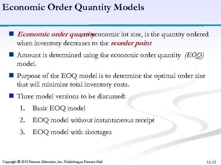 Economic Order Quantity Models n Economic order quantity , or economic lot size, is
