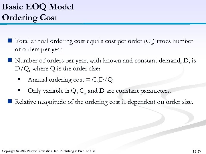 Basic EOQ Model Ordering Cost n Total annual ordering cost equals cost per order
