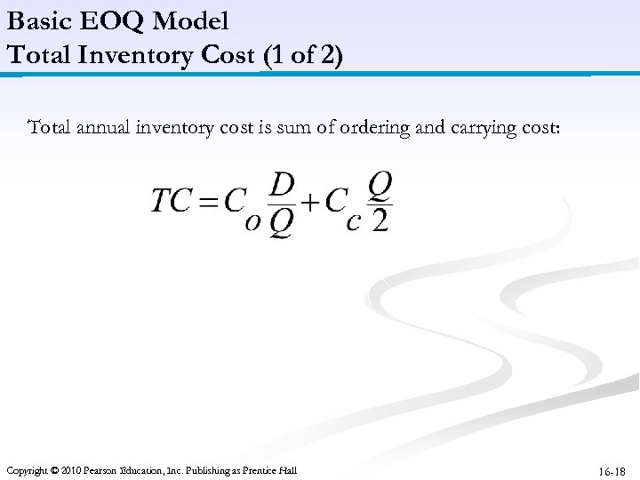 Basic EOQ Model Total Inventory Cost (1 of 2) Total annual inventory cost is