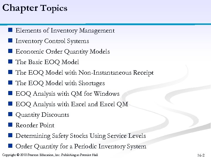 Chapter Topics n n n Elements of Inventory Management Inventory Control Systems Economic Order