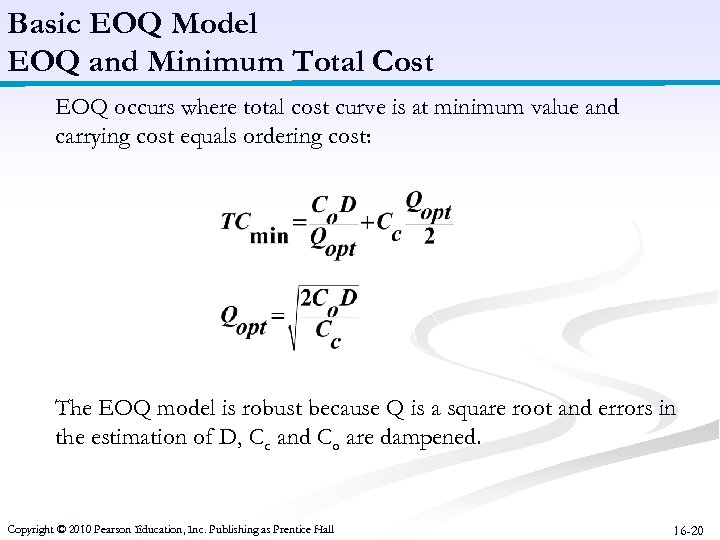 Basic EOQ Model EOQ and Minimum Total Cost EOQ occurs where total cost curve