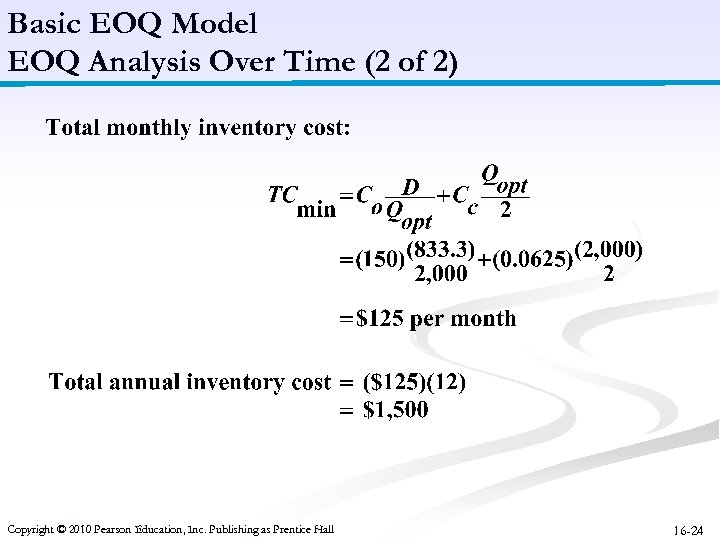 Basic EOQ Model EOQ Analysis Over Time (2 of 2) Copyright © 2010 Pearson