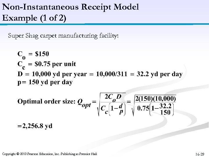 Non-Instantaneous Receipt Model Example (1 of 2) Super Shag carpet manufacturing facility: Copyright ©