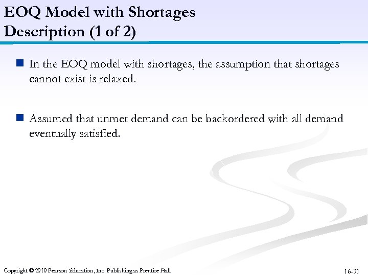 EOQ Model with Shortages Description (1 of 2) n In the EOQ model with
