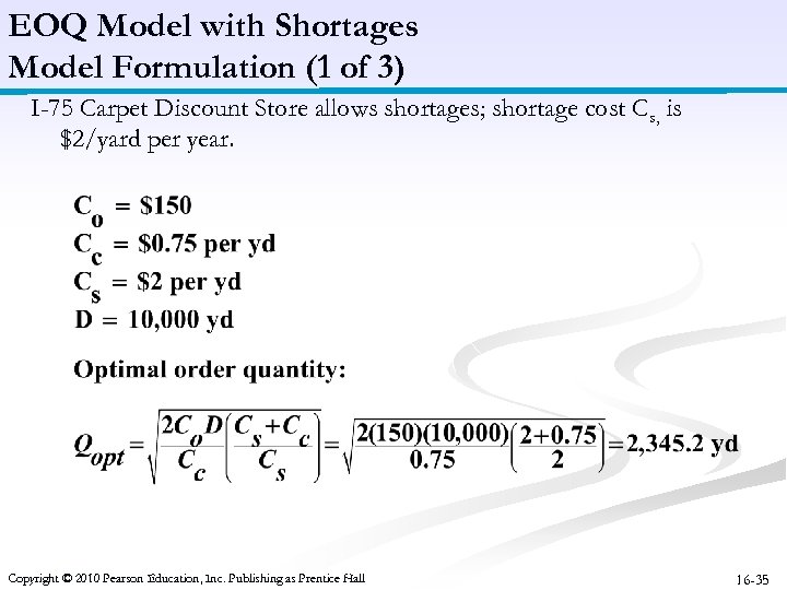 EOQ Model with Shortages Model Formulation (1 of 3) I-75 Carpet Discount Store allows