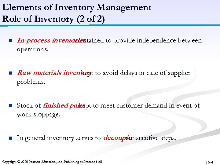 Elements of Inventory Management Role of Inventory (2 of 2) n In-process inventories maintained