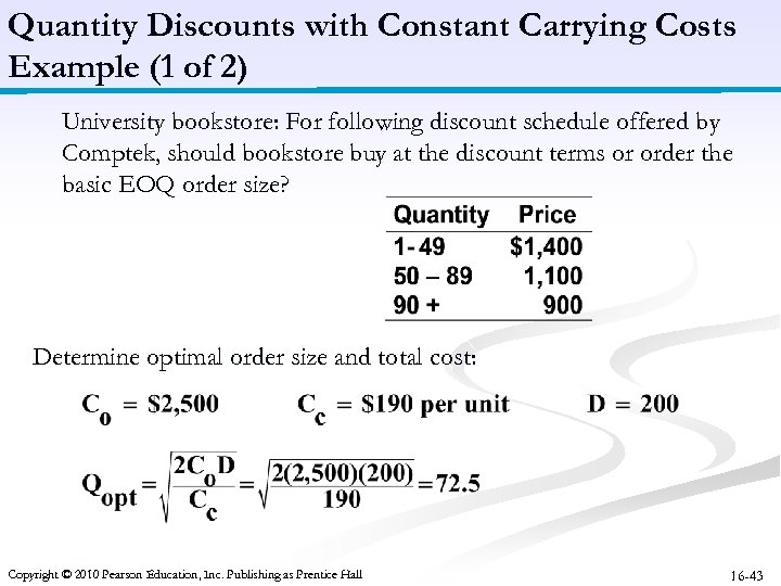 Quantity Discounts with Constant Carrying Costs Example (1 of 2) University bookstore: For following