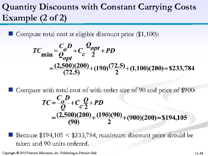 Quantity Discounts with Constant Carrying Costs Example (2 of 2) n Compute total cost