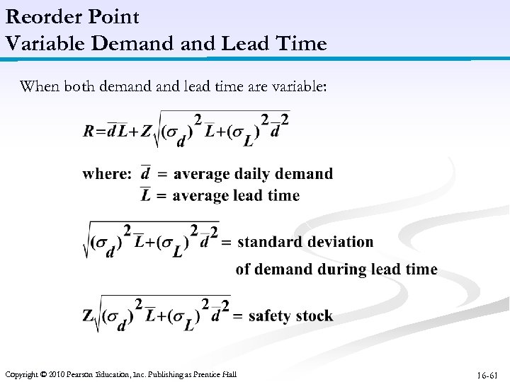 Reorder Point Variable Demand Lead Time When both demand lead time are variable: Copyright