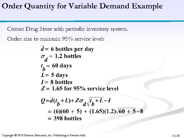 Order Quantity for Variable Demand Example Corner Drug Store with periodic inventory system. Order