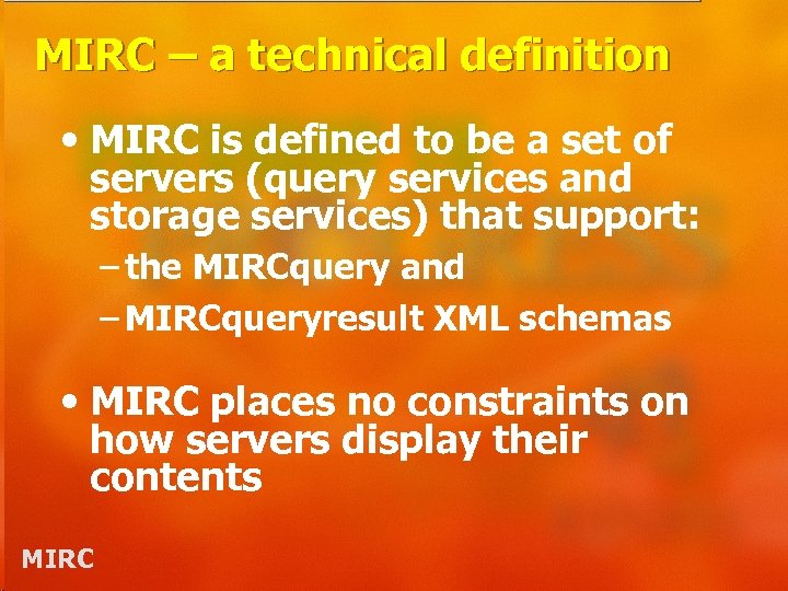 MIRC – a technical definition • MIRC is defined to be a set of