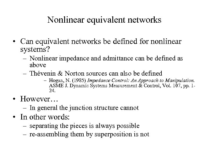Nonlinear equivalent networks • Can equivalent networks be defined for nonlinear systems? – Nonlinear
