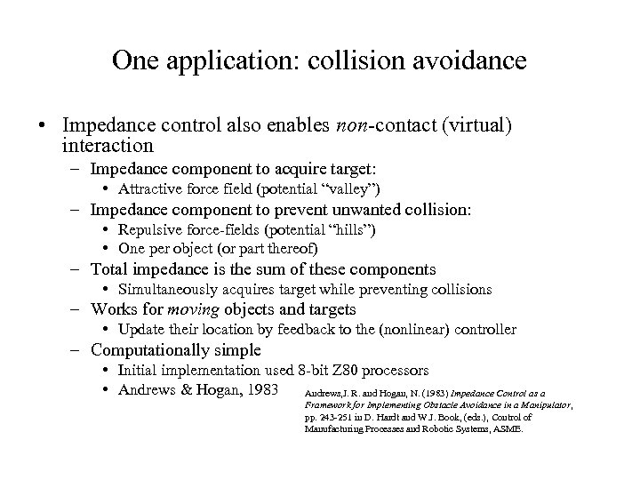 One application: collision avoidance • Impedance control also enables non-contact (virtual) interaction – Impedance