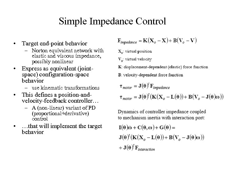 Simple Impedance Control • Target end-point behavior – Norton equivalent network with elastic and