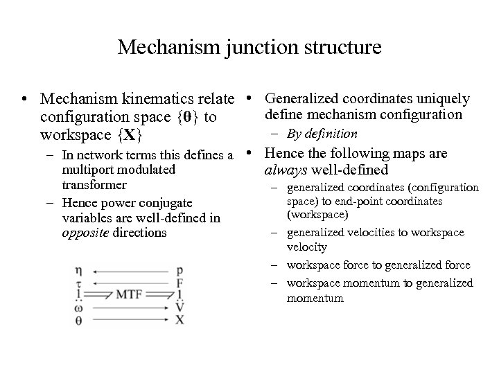 Mechanism junction structure • Mechanism kinematics relate • Generalized coordinates uniquely define mechanism configuration