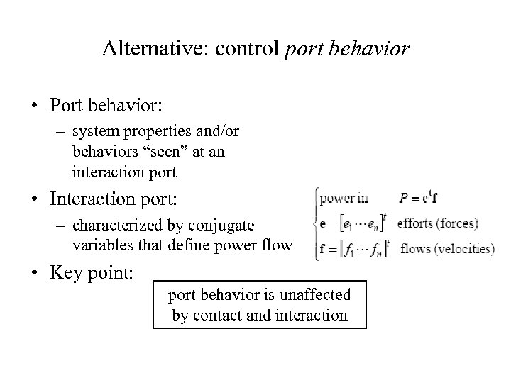 Alternative: control port behavior • Port behavior: – system properties and/or behaviors “seen” at