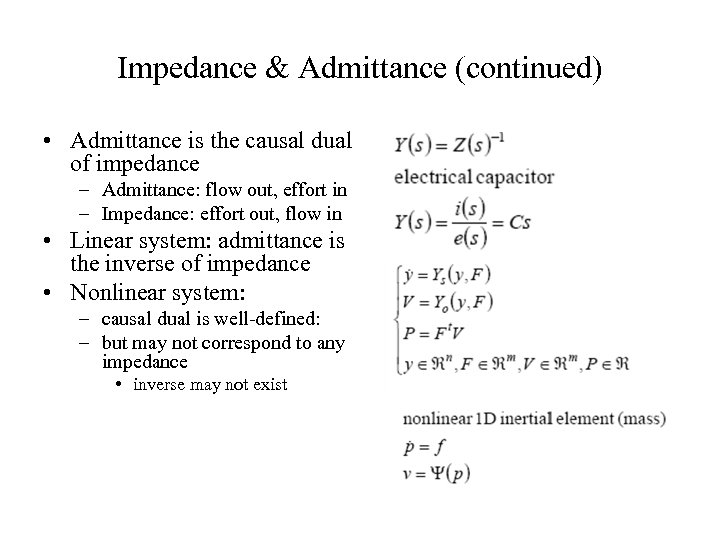 Impedance & Admittance (continued) • Admittance is the causal dual of impedance – Admittance:
