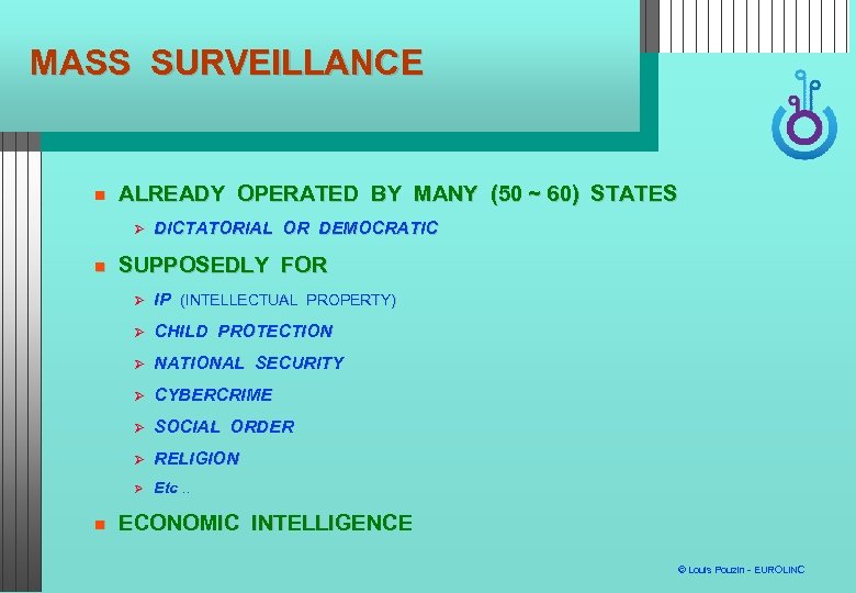 MASS SURVEILLANCE ALREADY OPERATED BY MANY (50 ~ 60) STATES DICTATORIAL OR DEMOCRATIC SUPPOSEDLY