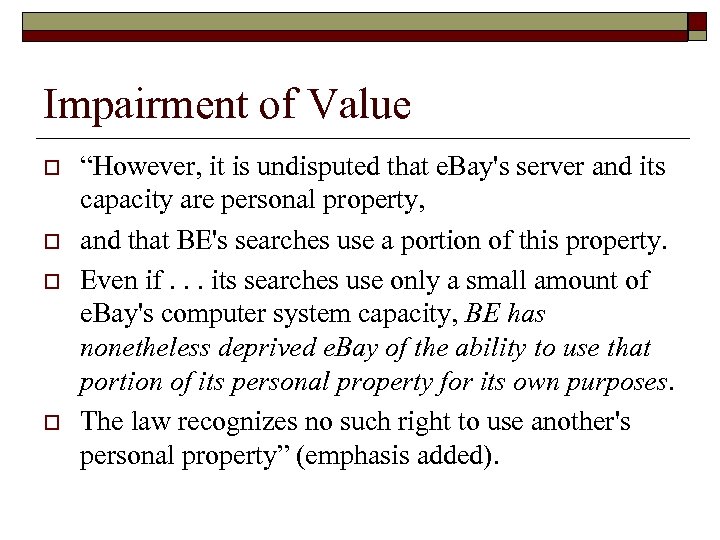 Impairment of Value o o “However, it is undisputed that e. Bay's server and