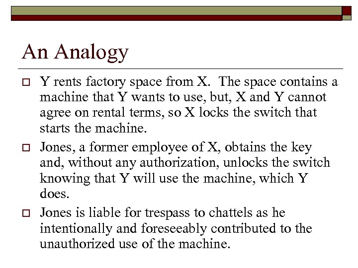 An Analogy o o o Y rents factory space from X. The space contains