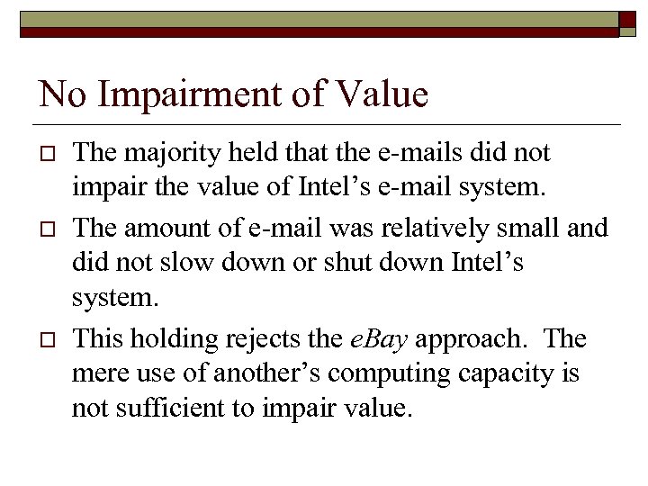 No Impairment of Value o o o The majority held that the e-mails did