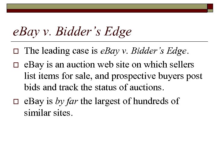 e. Bay v. Bidder’s Edge o o o The leading case is e. Bay