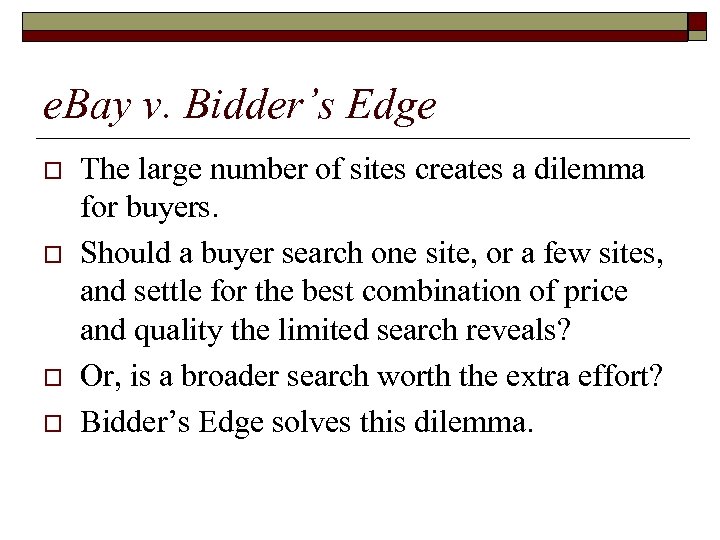 e. Bay v. Bidder’s Edge o o The large number of sites creates a