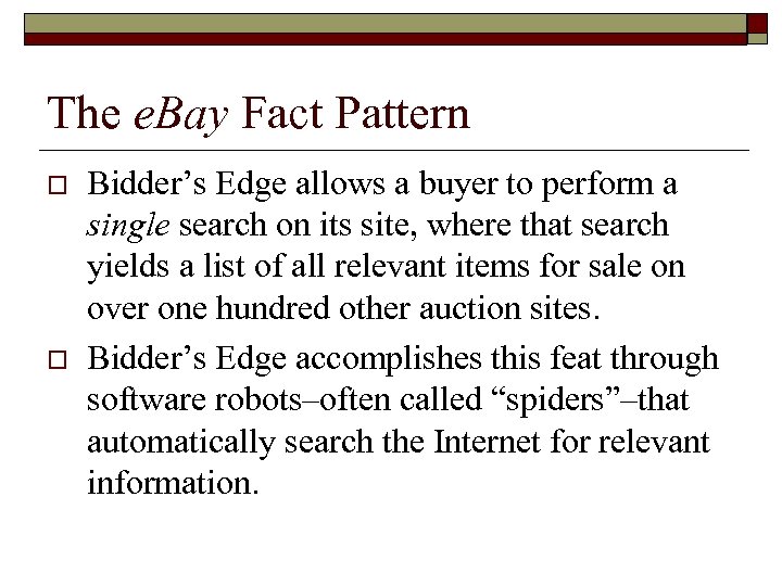 The e. Bay Fact Pattern o o Bidder’s Edge allows a buyer to perform