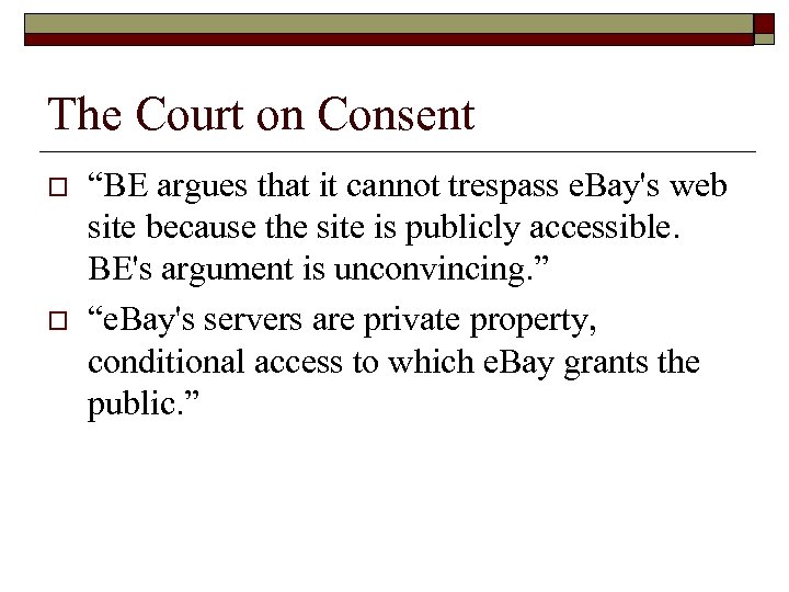 The Court on Consent o o “BE argues that it cannot trespass e. Bay's