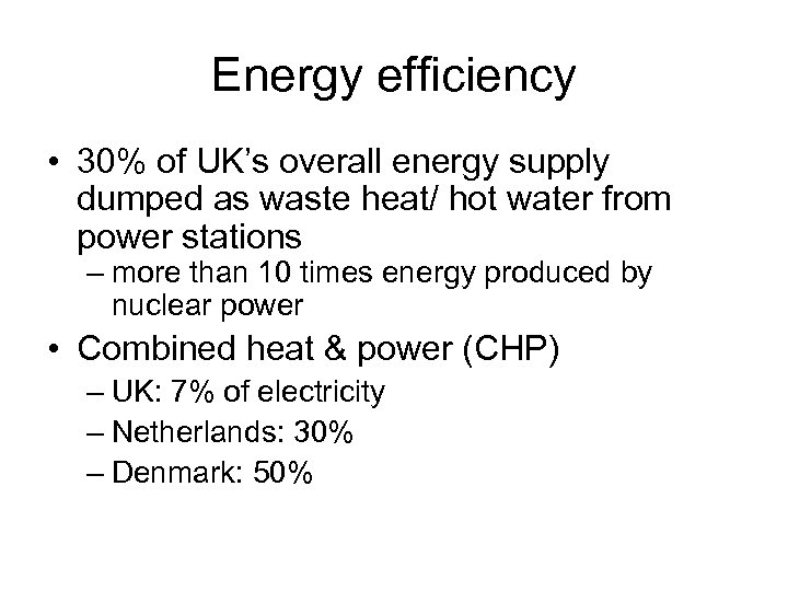 Energy efficiency • 30% of UK’s overall energy supply dumped as waste heat/ hot