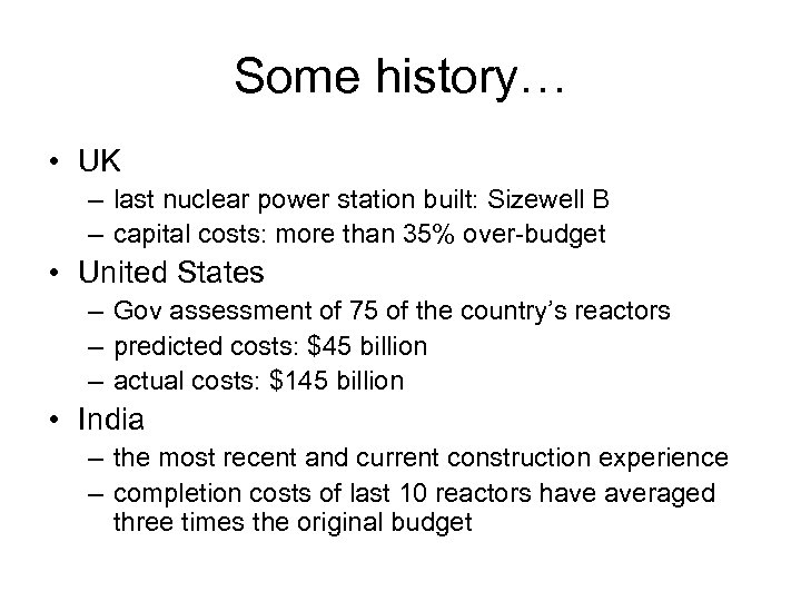 Some history… • UK – last nuclear power station built: Sizewell B – capital