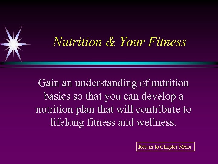 Nutrition & Your Fitness Gain an understanding of nutrition basics so that you can