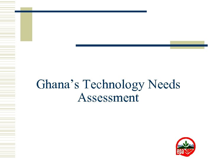 Ghana’s Technology Needs Assessment 