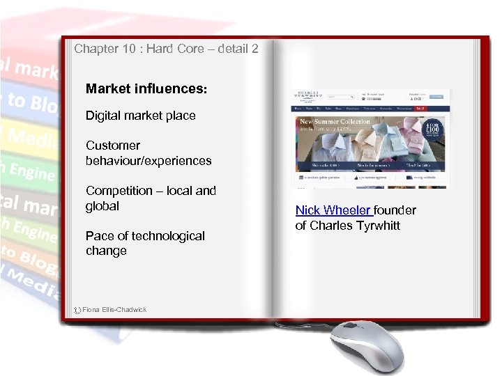 Chapter 10 : Hard Core – detail 2 Market influences: Digital market place Customer