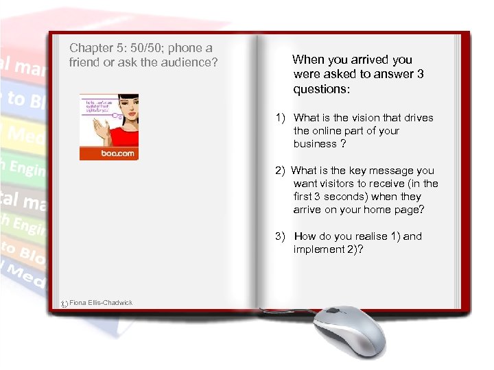 Chapter 5: 50/50; phone a friend or ask the audience? When you arrived you