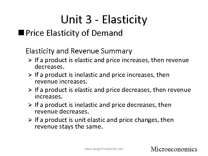 Unit 3 - Elasticity n Price Elasticity of Demand Elasticity and Revenue Summary Ø