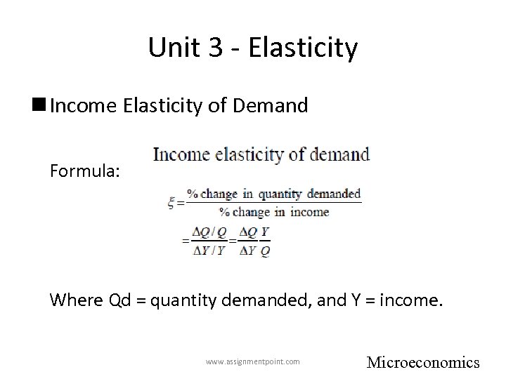 Unit 3 - Elasticity n Income Elasticity of Demand Formula: Where Qd = quantity